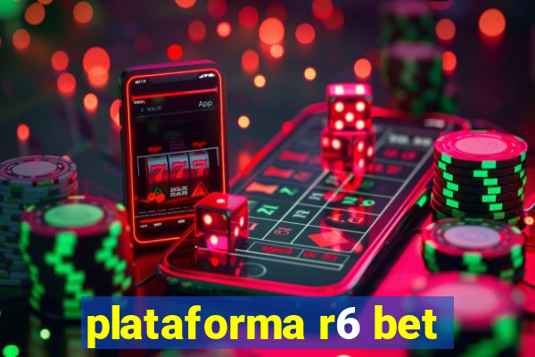 plataforma r6 bet